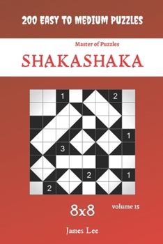 Paperback Master of Puzzles - Shakashaka 200 Easy to Medium Puzzles 8x8 vol.15 Book
