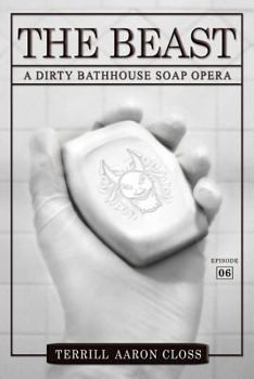 Paperback The Beast: A Dirty Bathhouse Soap Opera (Episode 06) Book