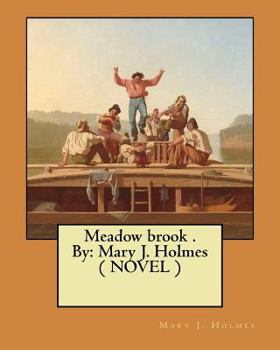 Paperback Meadow brook . By: Mary J. Holmes ( NOVEL ) Book