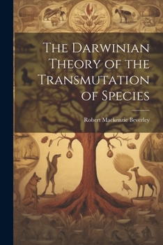 Paperback The Darwinian Theory of the Transmutation of Species Book