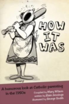 Paperback How It Was: A humorous look at Catholic parenting in the 1950s Book