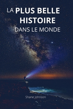 Paperback La Plus Belle Histoire Dans Le Monde [French] Book