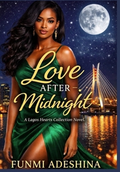 Paperback Love After Midnight: A Lagos Hearts Romance Book