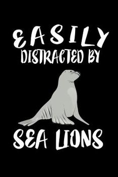 Paperback Easily Distracted By Sea Lions: Animal Nature Collection Book