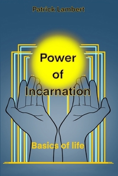 Paperback Power of Incarnation: Basics of Life Book