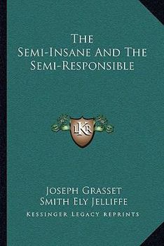 Paperback The Semi-Insane And The Semi-Responsible Book