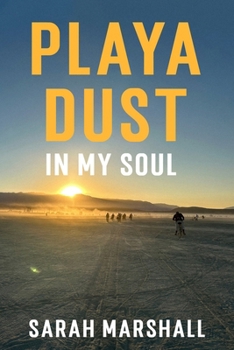 Paperback Playa Dust In My Soul: A Story Remembered, Reimagined, and Finally Told Book