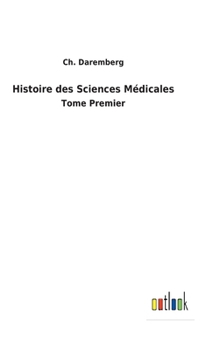 Hardcover Histoire des Sciences Médicales: Tome Premier [French] Book