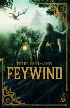 Feywind (Feywind Saga Book 1 of 8) — A fast-paced fantasy series filled with peril, magic, and a touch of humor