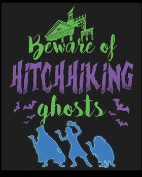 Paperback Beware of Hitchhiking Ghosts: Blank Lined Notebook, Composition Book, Diary, Journal, Doodling, Sketching, Notes, Gift for Birthday, Halloween, Chri Book