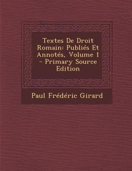 Paperback Textes De Droit Romain: Publiés Et Annotés, Volume 1 - Primary Source Edition [Latin] Book