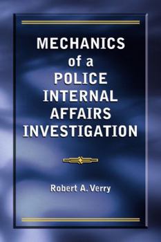 Mechanics of a Police Internal Affairs Investigation