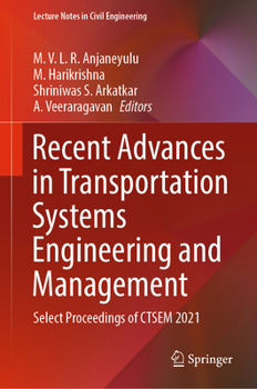 Hardcover Recent Advances in Transportation Systems Engineering and Management: Select Proceedings of Ctsem 2021 Book