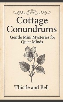 Paperback Cottage Conundrums: 31 Gentle Mini Mysteries for Quiet Minds Book