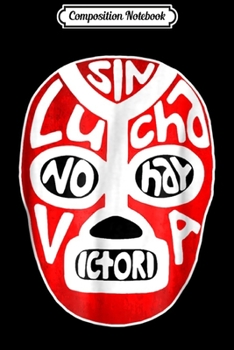 Composition Notebook: Lucha Libre - luchador mask - Wrestling  Journal/Notebook Blank Lined Ruled 6x9 100 Pages