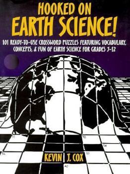 Paperback Hooked on Earth Science: 101 Ready-To-Use Crossword Puzzles for Grades 5-12 Book