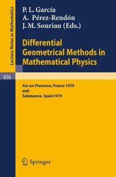 Paperback Differential Geometrical Methods in Mathematical Physics: Proceedings of the Conference Held at Aix-En-Provence, September 3-7, 1979 and Salamanca, Se Book