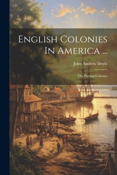 Paperback English Colonies In America ...: The Puritan Colonies Book