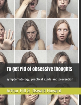 Paperback To get rid of obsessive thoughts: symptomatology, practical guide and prevention Book