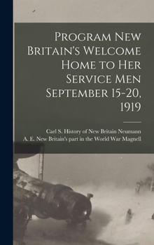 Hardcover Program New Britain's Welcome Home to Her Service Men September 15-20, 1919 Book