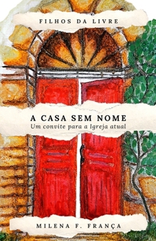 Paperback A Casa sem Nome - Um Convite para a Igreja Atual [Portuguese] Book