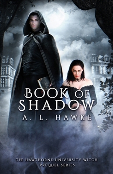 Book of Shadow (The Hawthorne University Witch Prequel Series) - Book #2 of the Hawthorne University Witch Prequel Series
