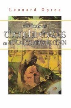 Paperback The Book of Theophil Magus or 40 Tales about Man Book