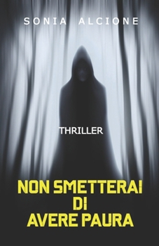 Paperback Non Smetterai Di Avere Paura: Thriller [Italian] Book