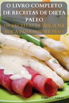 Paperback O Livro Completo de Receitas de Dieta Paleo [Portuguese] Book