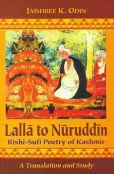 Hardcover Lalla To Nuruddin:: Rishi-Sufi Poetry Of Kashmir Book