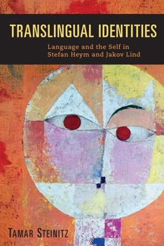 Hardcover Translingual Identities: Language and the Self in Stefan Heym and Jakov Lind Book
