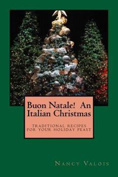 Paperback Buon Natale! An Italian Christmas: traditional Italian recipes for your holiday table Book