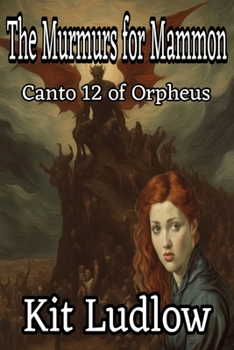 Paperback The Murmurs for Mammon: Canto 12 of Orpheus Book