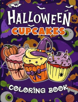 Paperback Halloween Cupcakes Coloring Book: Creepy-Cute Confections to Spark Imagination and Creativity Book