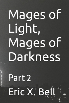 Paperback Mages of Light, Mages of Darkness: Part 2 Book