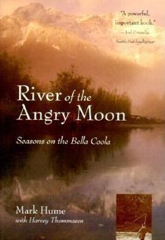 Paperback River of the Angry Moon: Seasons on the Bella Coola Book