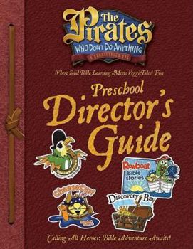 Paperback The Pirates Who Don't Do Anything Preschool Director's Guide (The Pirates Who Don't Do Anything: a Veggietales Vbs) Book