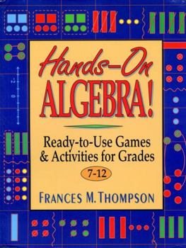 Paperback Hands-On Algebra!: Ready-To-Use Games & Activities for Grades 7-12 Book