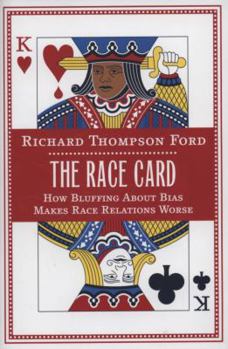 Hardcover The Race Card: How Bluffing about Bias Makes Race Relations Worse Book