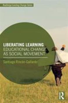 Paperback Liberating Learning: Educational Change as Social Movement Book