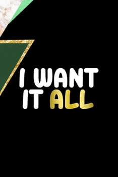 I Want It All: All Purpose 6x9 Blank Lined Notebook Journal Way Better Than A Card Trendy Unique Gift Green Marmol Black Girl Boss