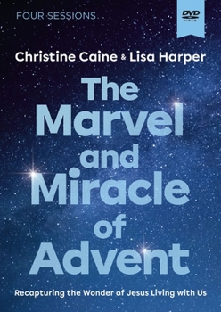 DVD The Marvel and Miracle of Advent Video Study: Recapturing the Wonder of Jesus Living with Us Book