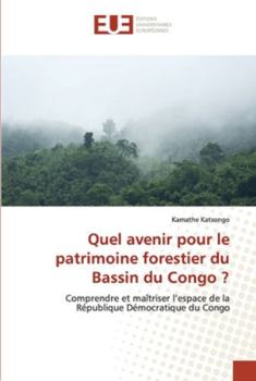 Paperback Quel avenir pour le patrimoine forestier du Bassin du Congo ? [French] Book