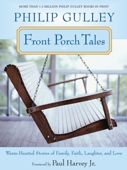 Front Porch Tales: Warm Hearted Stories of Family, Faith, Laughter and Love - Book #2 of the Porch Talk series