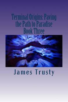 Paperback Terminal origins: Paving the Path to Paradise Book