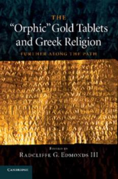 Paperback The 'Orphic' Gold Tablets and Greek Religion: Further Along the Path Book