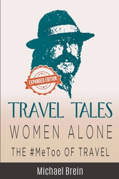 Paperback Travel Tales: Women Alone -- The #MeToo of Travel! Book