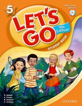 Hardcover Let's Go 5 Student Book with Audio CD: Language Level: Beginning to High Intermediate. Interest Level: Grades K-6. Approx. Reading Level: K-4 Book