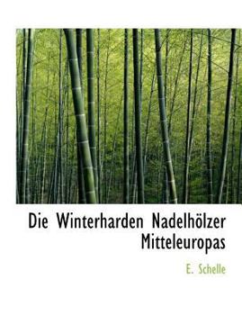 Die Winterharden Nadelh?lzer Mitteleuropas
