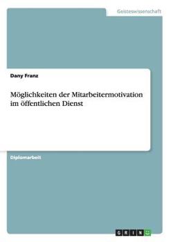 Paperback Möglichkeiten der Mitarbeitermotivation im öffentlichen Dienst [German] Book
